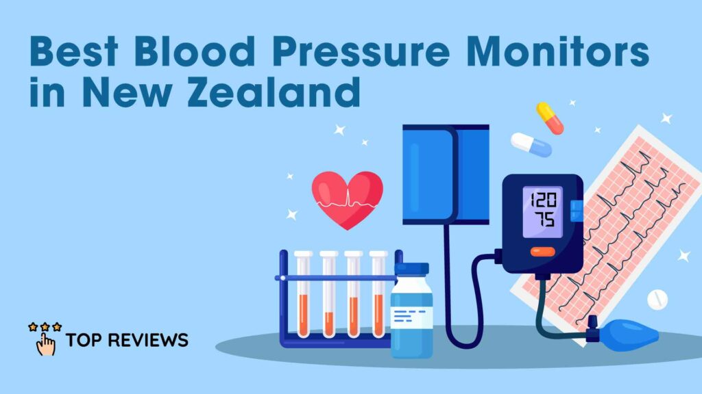 Best Blood Pressure Monitors in New Zealand