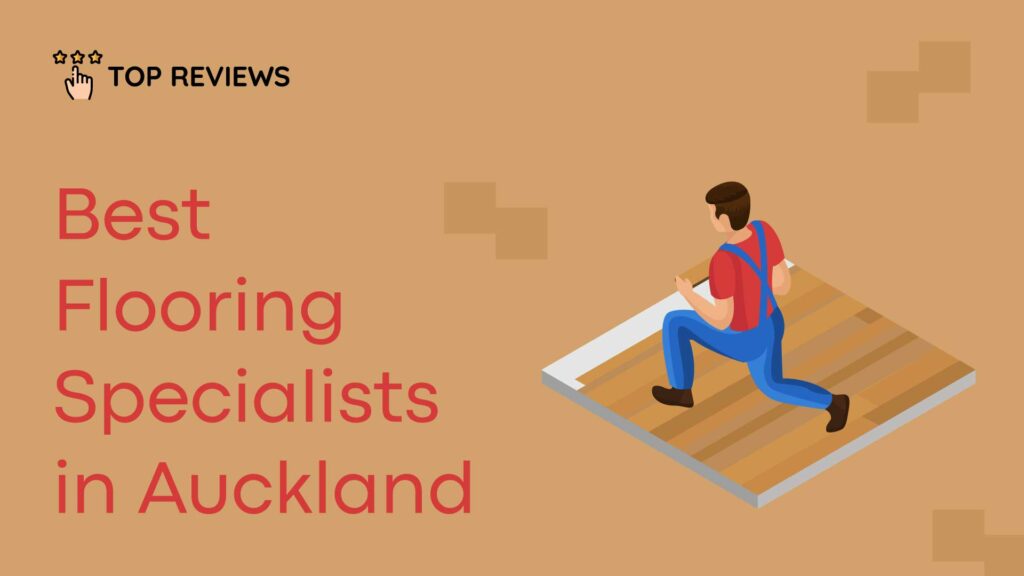 Best Flooring Specialists in Auckland