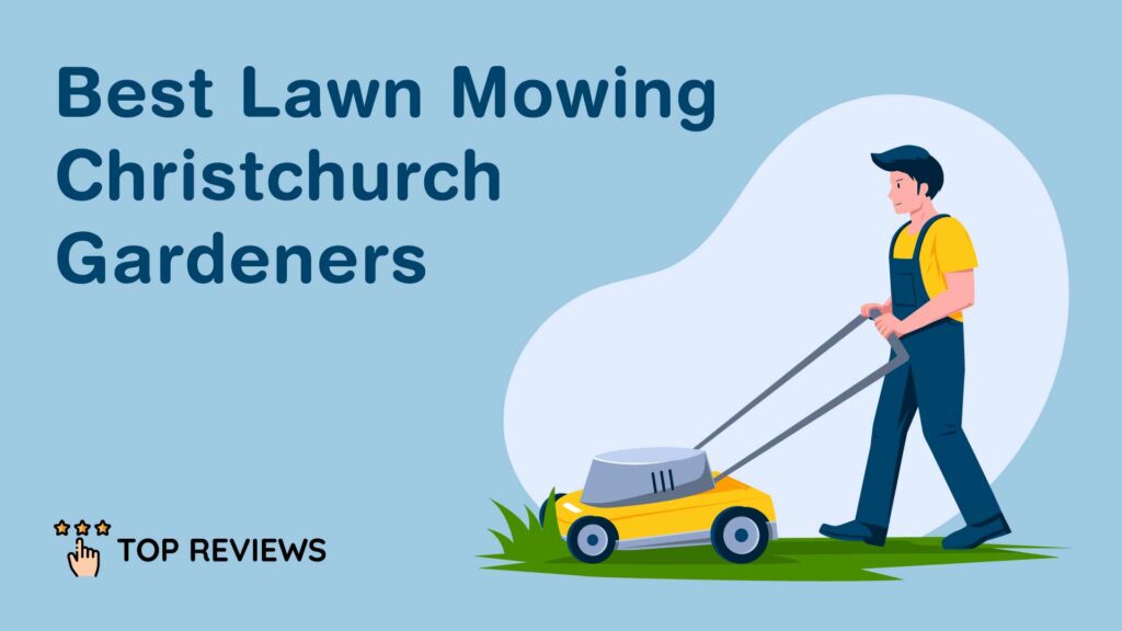 Best Lawn Mowing Christchurch Gardeners