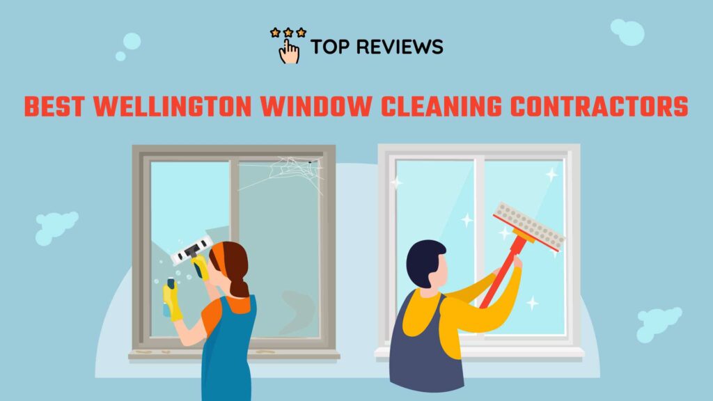 Best Wellington Window Cleaning Contractors