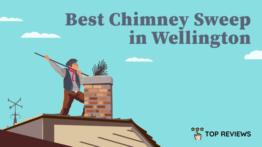 Best Chimney Sweep in Wellington