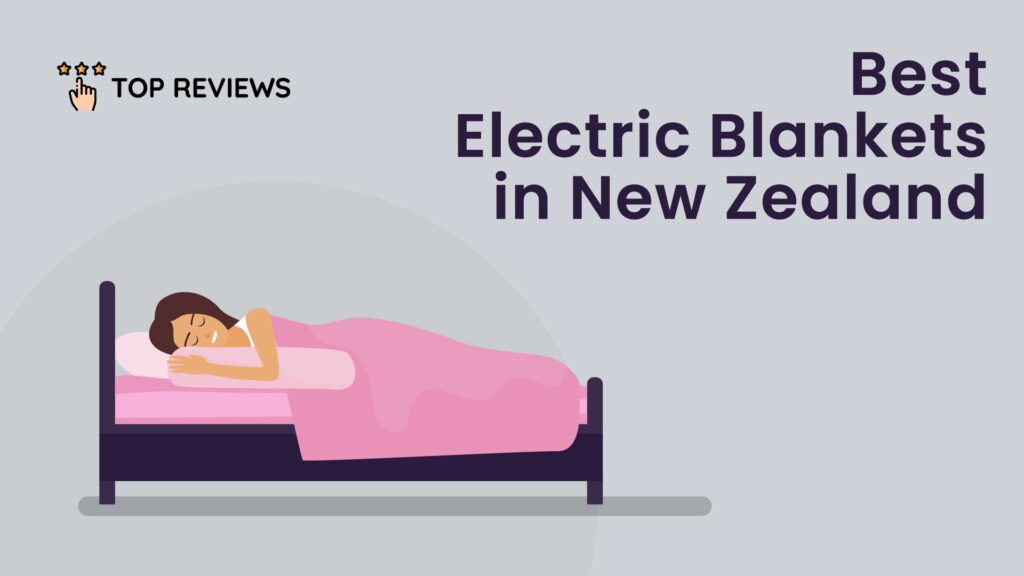 Best Electric Blankets in New Zealand
