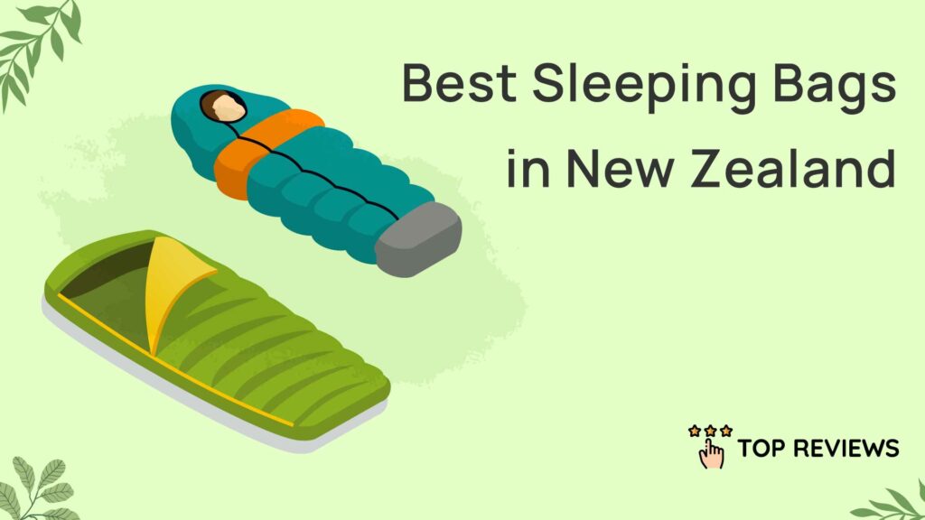 Best Sleeping Bags in New Zealand