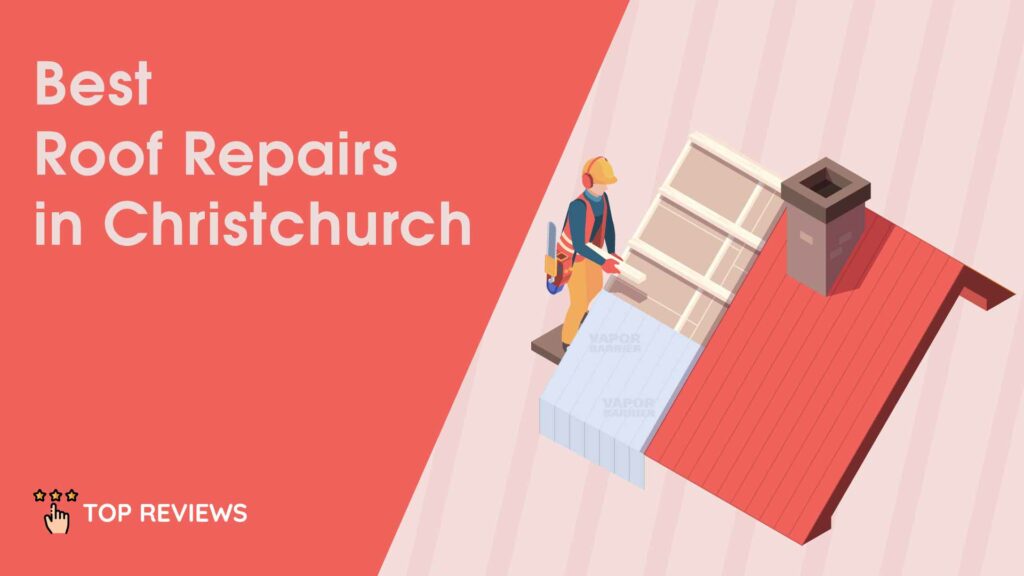 Best Roof Repairs in Christchurch