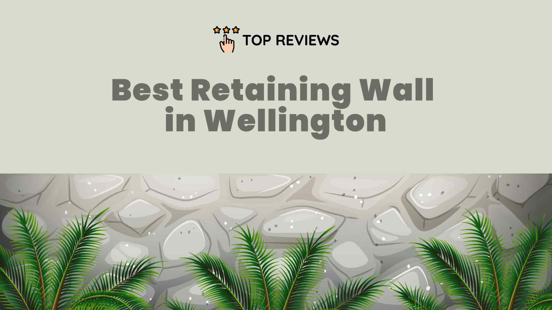 Best Retaining Wall in Wellington