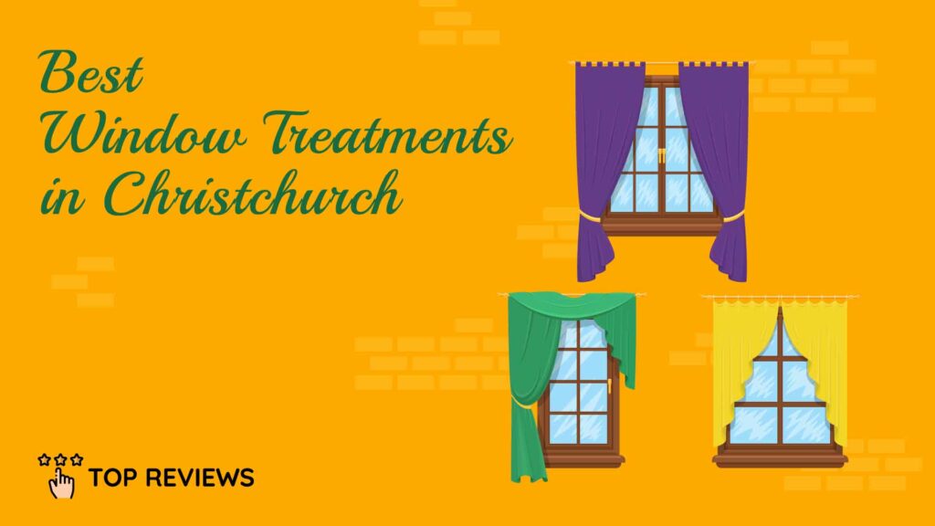 Best Window Treatments in Christchurch