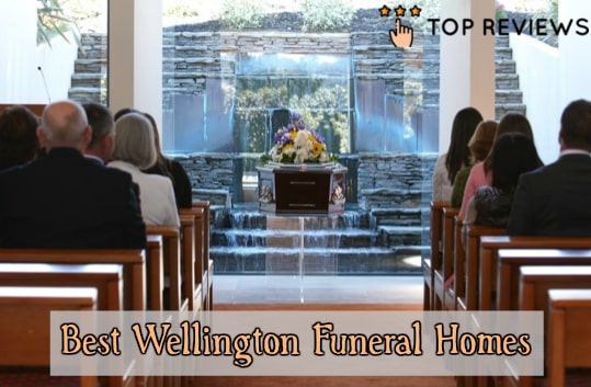 Best Wellington Funeral Homes