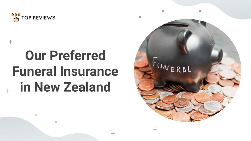 Our Preferred Funeral Insurance in New Zealand
