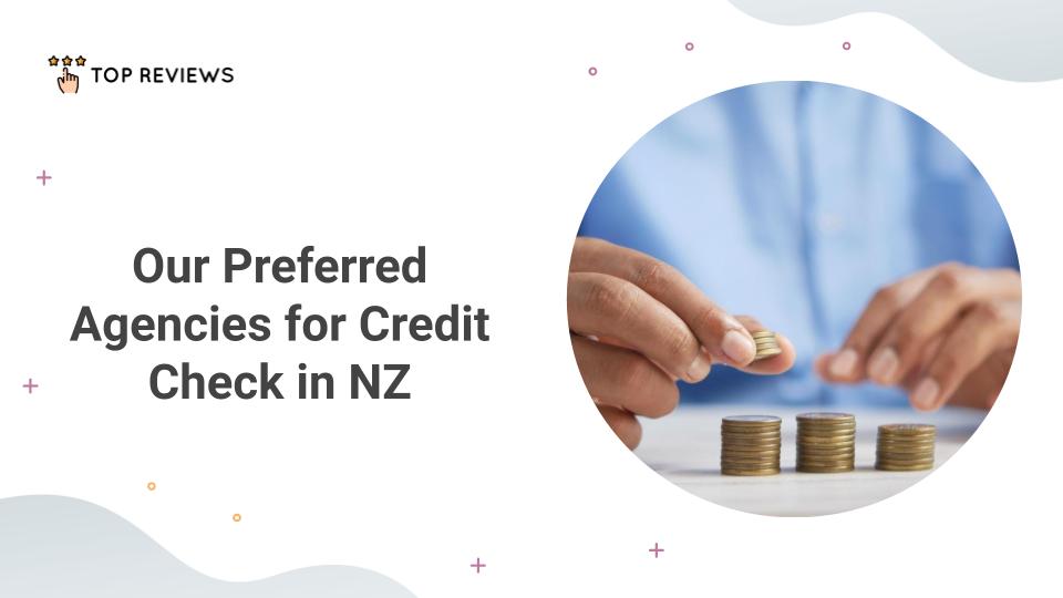 Our Preferred Agencies for Credit Check in NZ