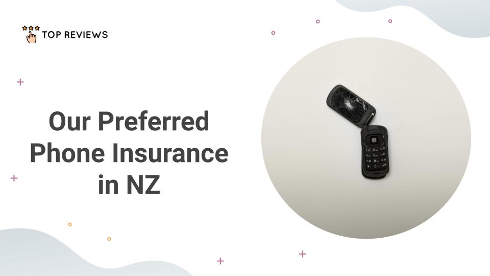 Our Preferred Phone Insurance in NZ