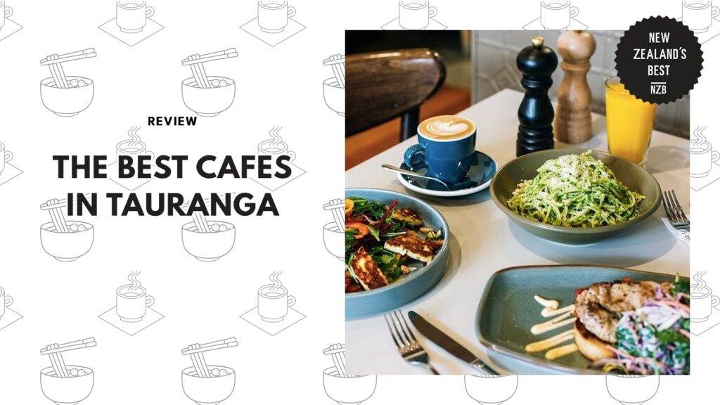 The 12 Best Cafes in Tauranga