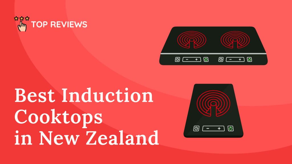 Best Induction Cooktops in NZ