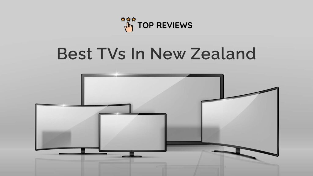 Best TVs In New Zealand