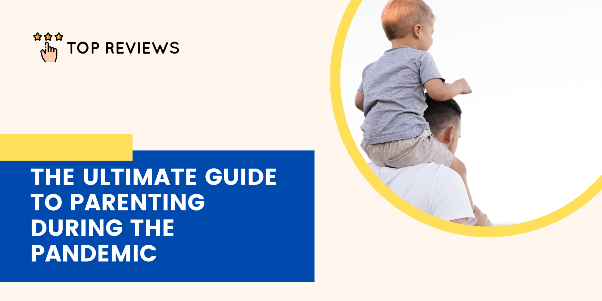 The Ultimate Guide to Parenting During the Pandemic