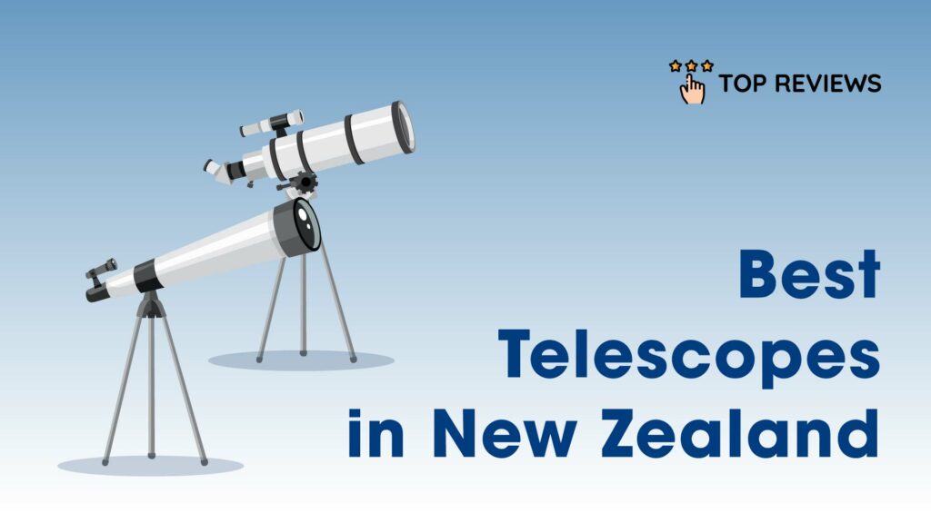 Best Telescopes in New Zealand