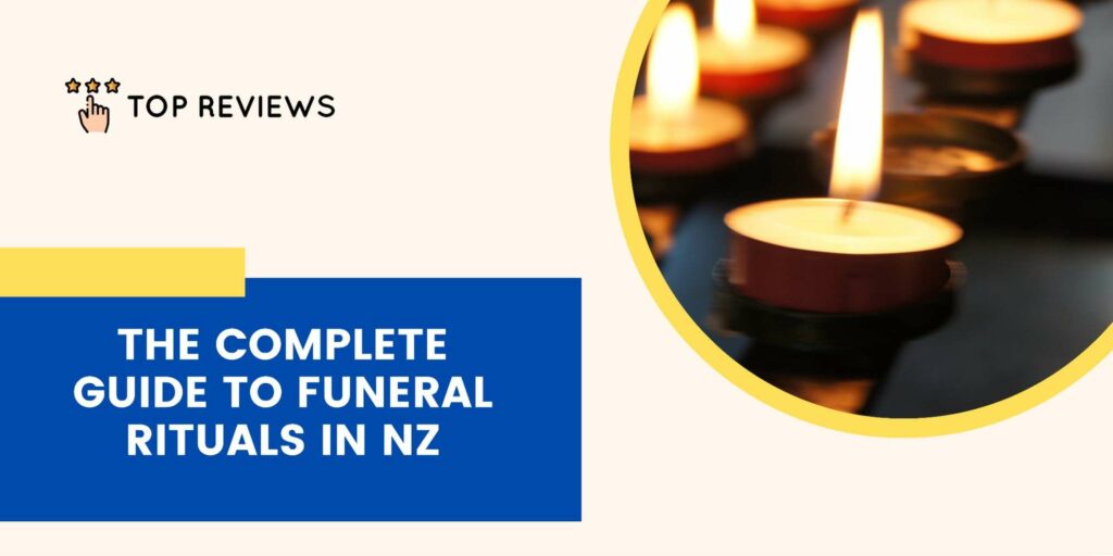 The Complete Guide to Funeral Rituals in NZ