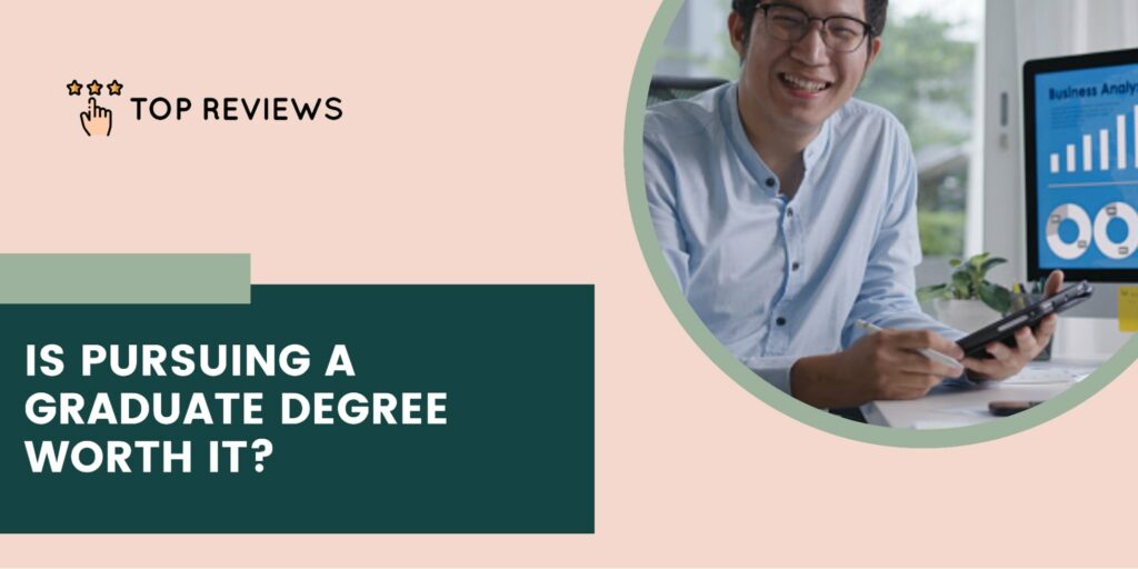 Is pursuing a graduate degree worth it