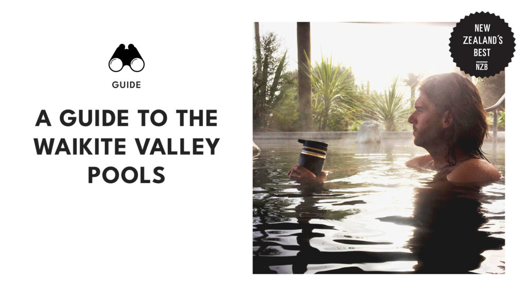 Guide to Waikite Valley Pools