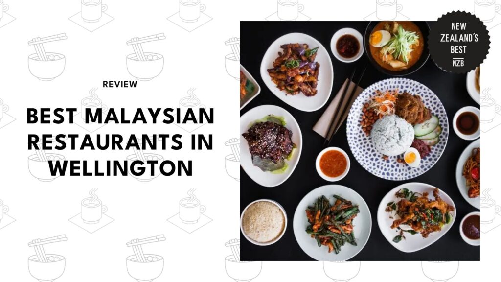 best-malaysian-restaurants-wellington